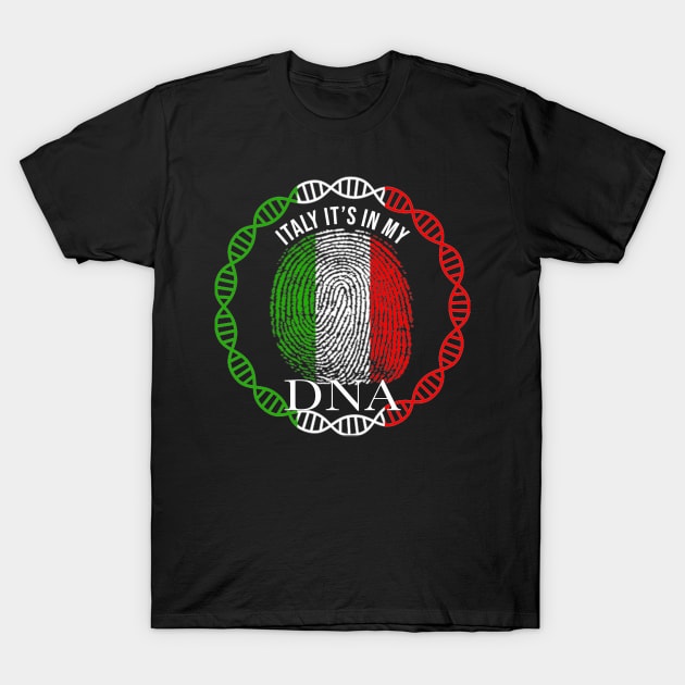 Italy Its In My DNA - Gift for Italian From Italy T-Shirt by Country Flags